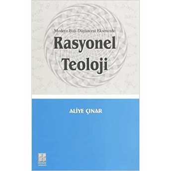 Rasyonel Teoloji; Modern Batı Düşüncesi Ekseninde Aliye Çınar