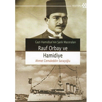 Rauf Orbay Ve Hamidiye Ahmet Cemaleddin Saraçoğlu