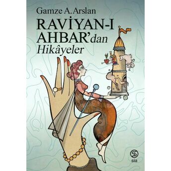 Raviyan-I Ahbar’dan Hikâyeler Gamze A. Arslan