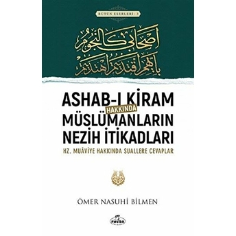 Ravza Yayınları Ashab-I Kiram Hakkında Müslümanların Nezih Itikadları - Ömer Nasuhi Bilmen