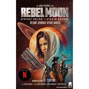 Rebel Moon Birinci Bölüm – Ateşin Çocuğu V. Castro