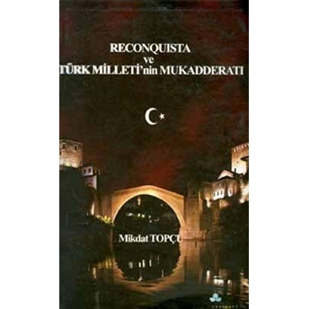 Reconquista Türk Milleti’nin Mukadderatı