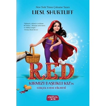 Red - Kırmızı Başlıklı Kız’ın Gerçek Hayat Hikayesi - Ciltli Liesl Shurtliff