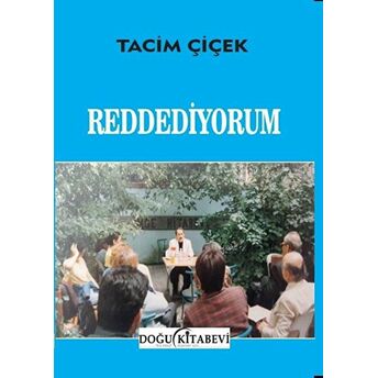 Reddediyorum Tacim Çiçek