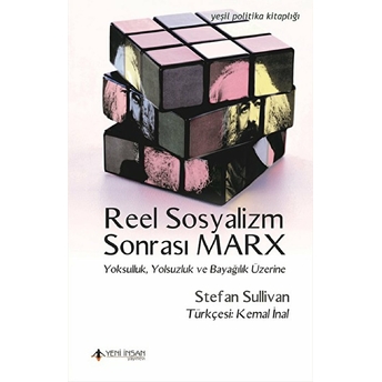 Reel Sosyalizm Sonrası Marx-Yoksulluk, Yolsuzluk, Ve Bayağlık Üzerine Stefan Sullivan