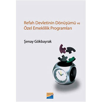 Refah Devletinin Dönüşümü Ve Özel Emeklilik Programları Şenay Gökbayrak