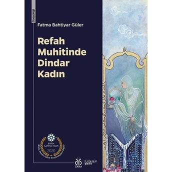 Refah Muhitinde Dindar Kadın Fatma Bahtiyar Güler