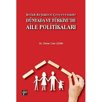 Refah Rejimleri Çerçevesinde Dünyada Ve Türkiye'De Aile Politikaları Ömer Can Çevik