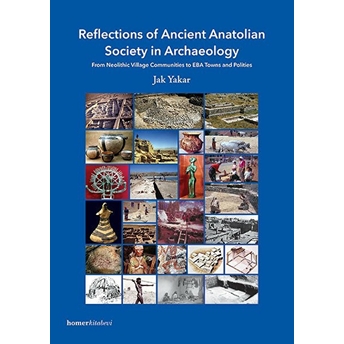 Reflections Of Ancient Anatolian Society In Archaeology Jak Yakar