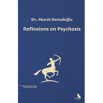 Reflexions On Psychosis Dr. Murat Kemaloğlu