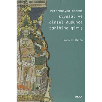 Reformasyon Dönemi Siyasal Ve Dinsel Düşünce Tarihine Giriş-Kaan H. Ökten