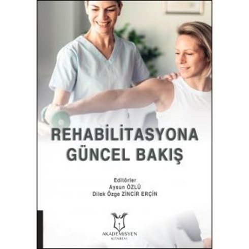 Rehabilitasyona Güncel Bakış - Aysun Özlü