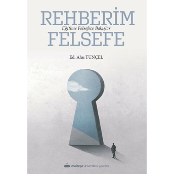 Rehberim Felsefe: Eğitime Felsefece Bakışlar Kolektif