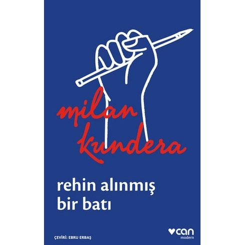 Rehin Alınmış Bir Batı: Ya Da Orta Avrupa'nın Trajedisi Milan Kundera