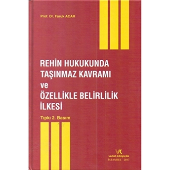 Rehin Hukukunda Taşınmaz Kavramı Ve Özellikle Belirlilik Ilkesi Ciltli Faruk Acar