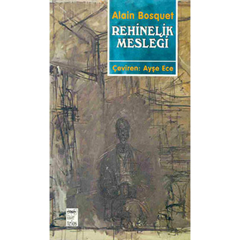 Rehinelik Mesleği Alain Bosquet