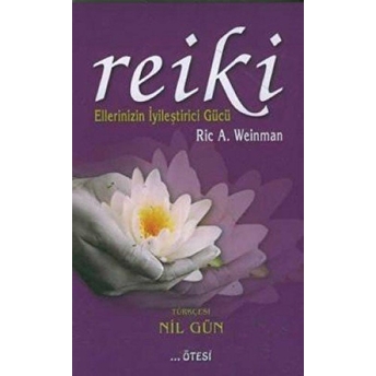 Reiki Ellerinizin Iyileştirici Gücü Ric Weinman