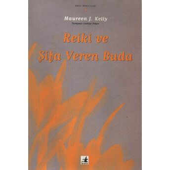 Reiki Ve Şifa Veren Buda Maureen J. Kelly