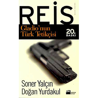 Reis / Gladio'nun Türk Tetikçisi Soner Yalçın