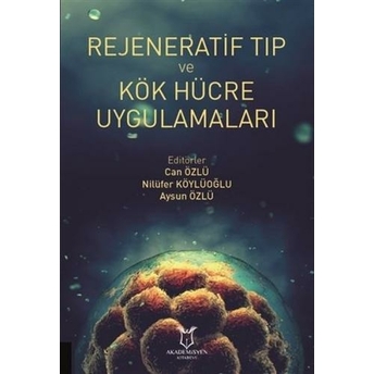 Rejeneratif Tıp Ve Kök Hücre Uygulamaları Can Özlü