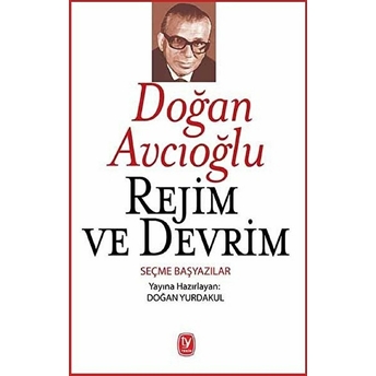 Rejim Ve Devrim -Seçme Başyazılar