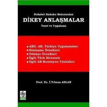 Rekabet Hukuku Bakımından Dikey Anlaşmalar Ciltli I. Yılmaz Aslan