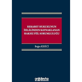 Rekabet Hukukunun Ihlalinden Kaynaklanan Haksız Fiil Sorumluluğu