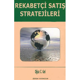 Rekabetçi Satış Stratejileri Oğuz C. Gel