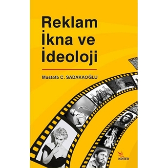 Reklam Ikna Ve Ideoloji Mustafa C. Sadakaoğlu