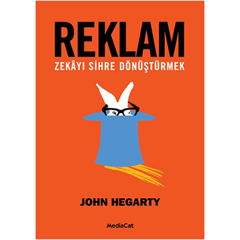 Reklam Zekayı Sihre Dönüştürmek John Hegarty