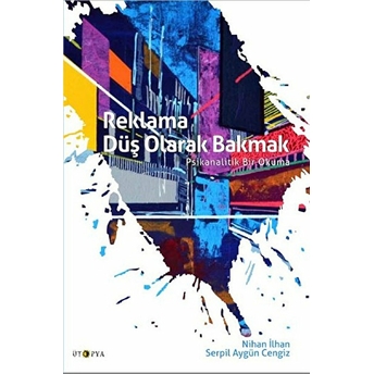 Reklama Düş Olarak Bakmak Psikanalitik Bir Okuma Serpil Aygün Cengiz