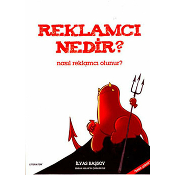 Reklamcı Nedir? Nasıl Reklamcı Olunur? Ilyas Başsoy