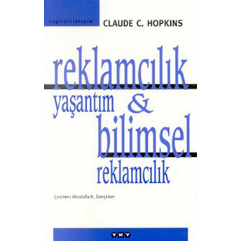 Reklamcılık Yaşantım Ve Bilimsel Reklamcılık Claude C. Hopkins