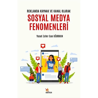 Reklamda Kaynak Ve Kanal Olarak Sosyal Medya Fenomenleri - Yusuf Zafer Can Uğurhan