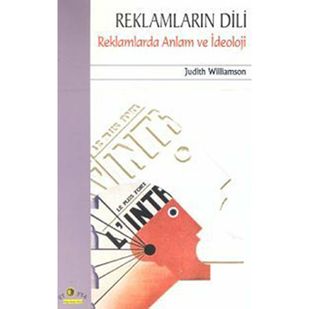 Reklamların Dili - Reklamlarda Anlam Ve Ideoloji Judith Williamson