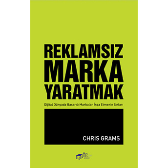 Reklamsız Marka Yaratmak Chris Grams