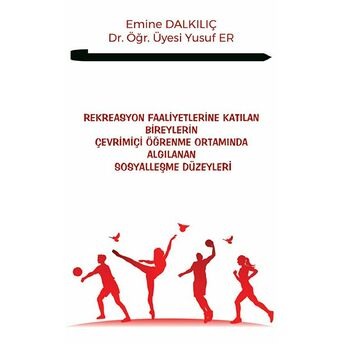 Rekreasyon Faaliyetlerine Katılan Bireylerin Çevrimiçi Öğrenme Ortamında Algılanan Sosyalleşme Düzeyleri Emine Dalkılıç