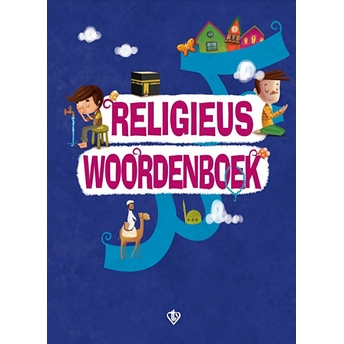 Religieus Woordenboek (Dini Terimler Sözlüğü) Felemenkçe Ayşe Yıldız Yıldırım