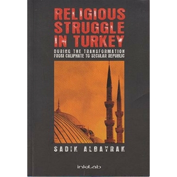 Religious Struggle In Turkey-Sadık Albayrak