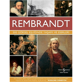 Rembrandt 500 Görsel Eşliğinde Yaşamı Ve Eserleri Rosalind Ormiston