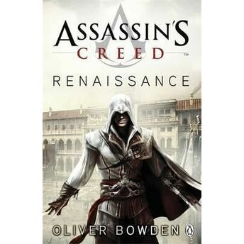 Renaissance : Assassin's Creed Book 1 Oliver Bowden