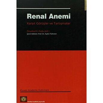 Renal Anemi Karşıt Görüşler Ve Tartışmalar Onyekachi Ifudu