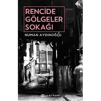 Rencide Gölgeler Sokağı Numan Aydınoğlu