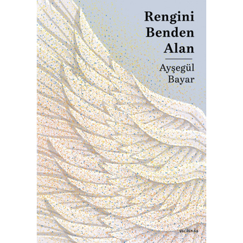 Rengini Benden Alan Ayşegül Bayar