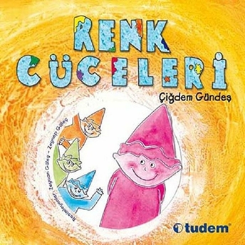 Renk Cüceleri Çiğdem Gündeş