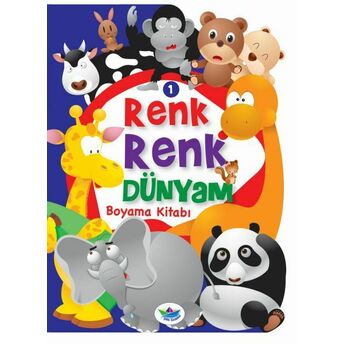 Renk Renk Dünyam Boyama Kitabı 1 - Hayvanlar Kolektif