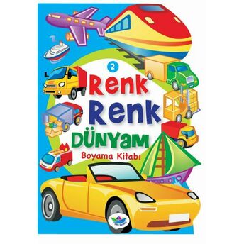 Renk Renk Dünyam Boyama Kitabı 2 - Taşıtlar Kolektif