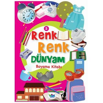 Renk Renk Dünyam Boyama Kitabı 5 - Eşyalar Kolektif