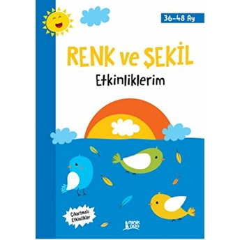 Renk Ve Şekil Etkinliklerim (36-48 Ay) Kolektıf