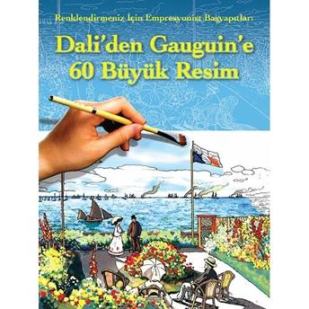 Renklendirmeniz Için Empresyonist Başyapıtlar - Dali’den Gauguin’e 60 Büyük Resim Kolektif